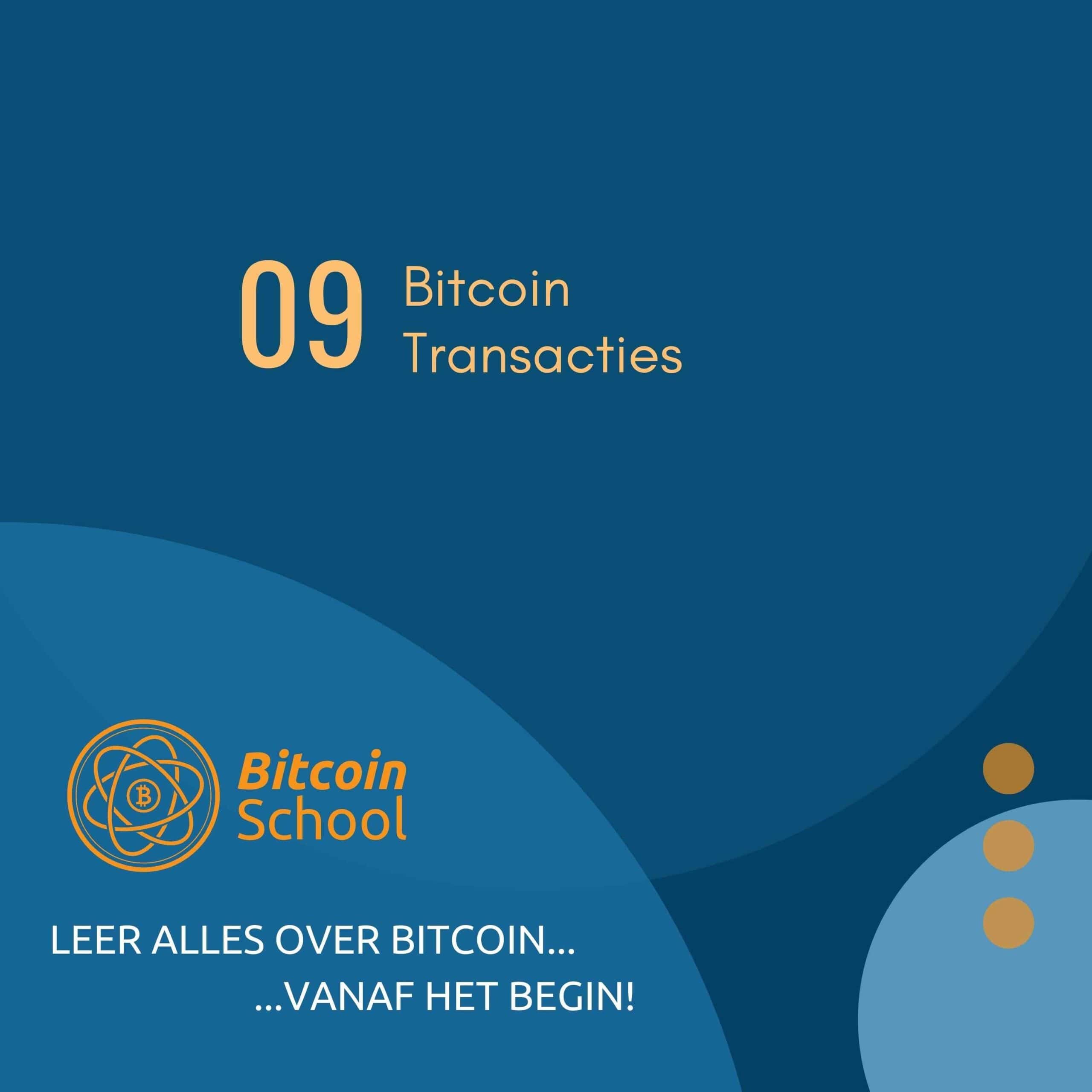 Les 9 - Bitcoin Transacties | Bitcoin School